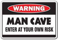Rounded corner sign reading "Warning. Man Cave. Enter at your own risk."